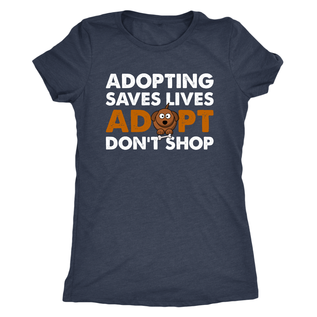 Ladies - Adopting Saves Lives. Adopt Don't Shop