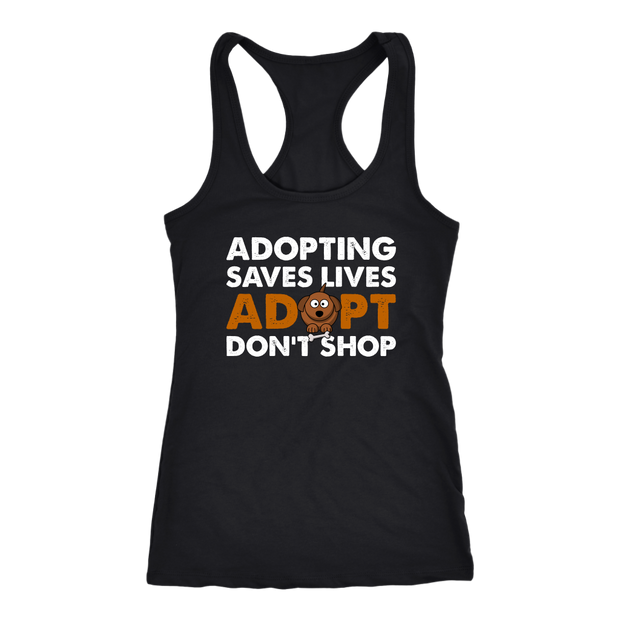 Womens - Adopting Saves Lives. Adopt Don't Shop