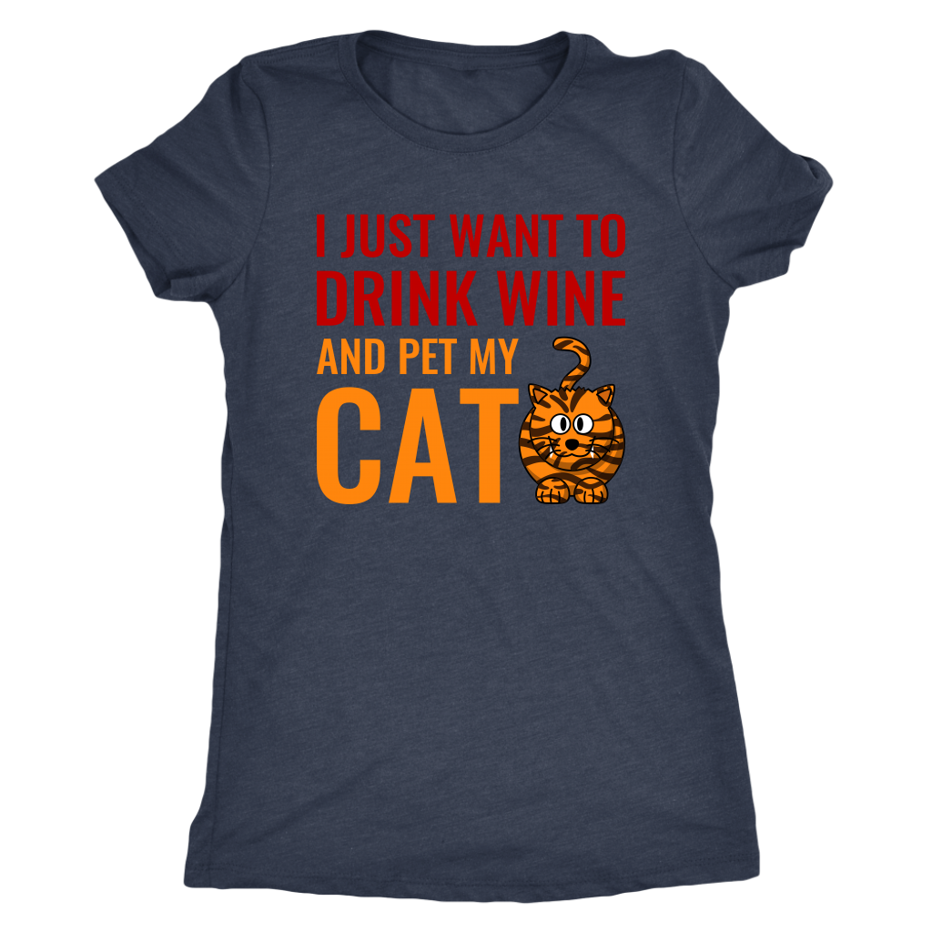 Ladies - I Just Want To Drink Wine And Pet My Cat