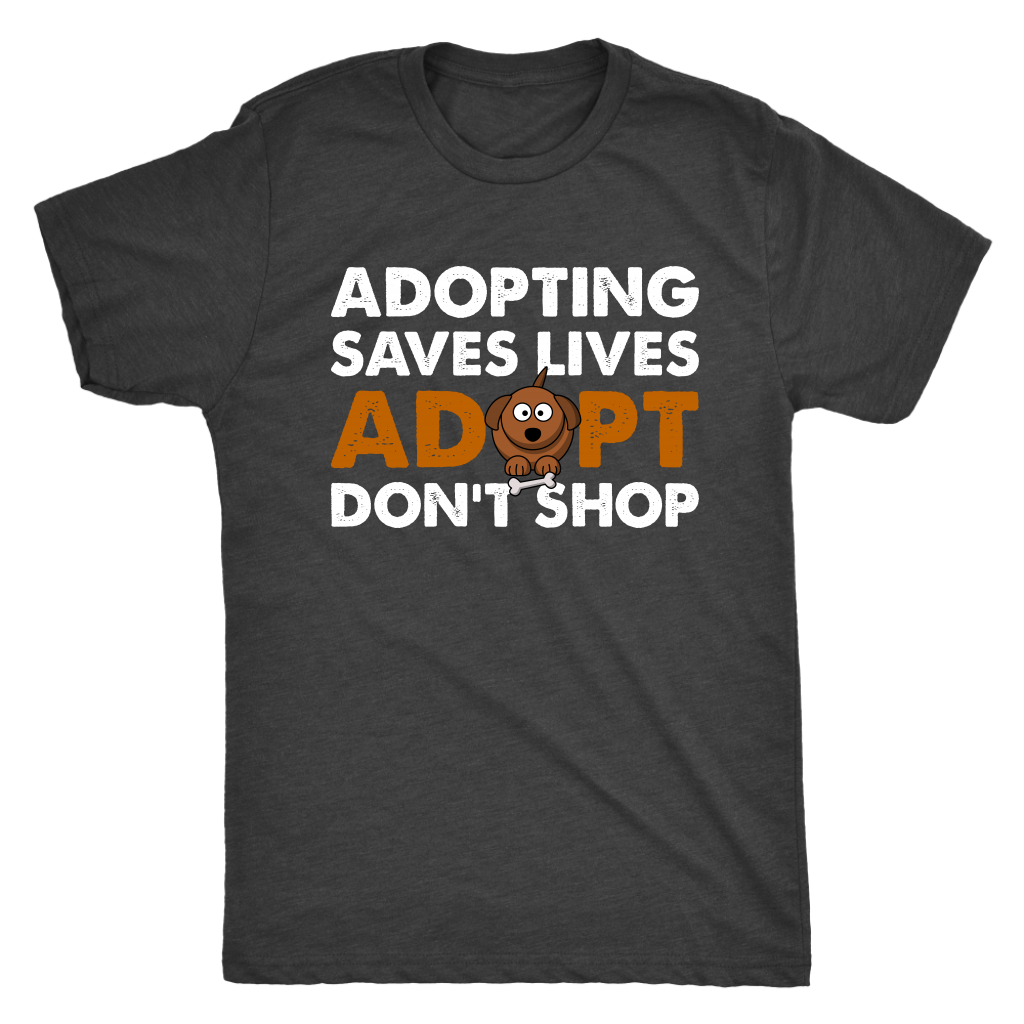 Mens - Adopting Saves Lives. Adopt Don't Shop
